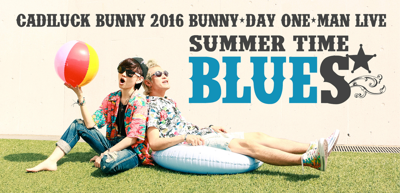 2016 BUNNY-DAY ONE-MAN LIVE "Summer Time Blues"